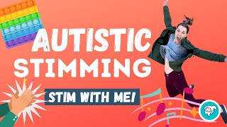 Autistic Stimming: Stim With Me!