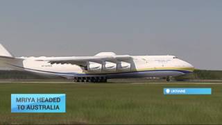 World's Largest Cargo: Ukraine's Mriya headed to Australia