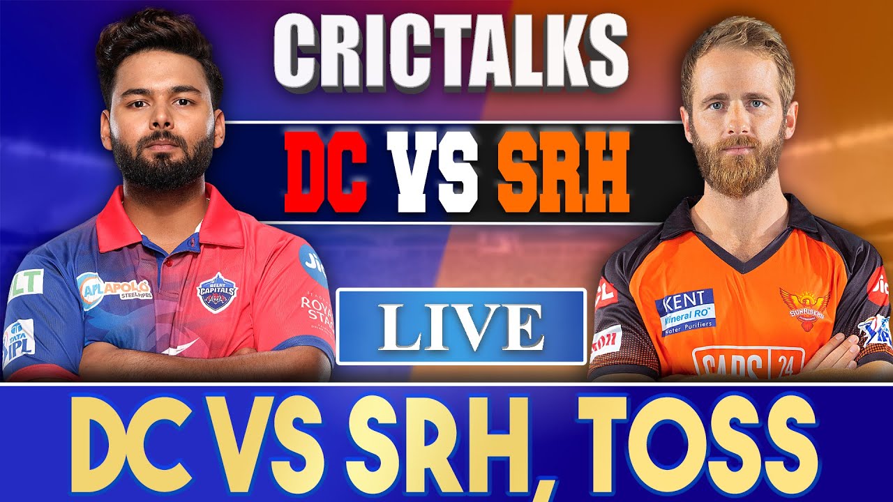Live DC VS SRH, Match 50, Mumbai CRICTALKS TOSS and PRE-MATCH IPL LIVE 2022