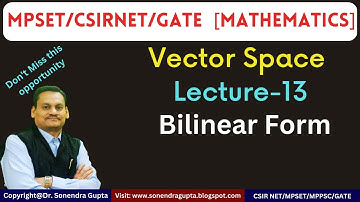 || MPSET/CSIRNET || Mathematical Science || Bilinear Forms of Transformation || Dr Sonendra Gupta ||
