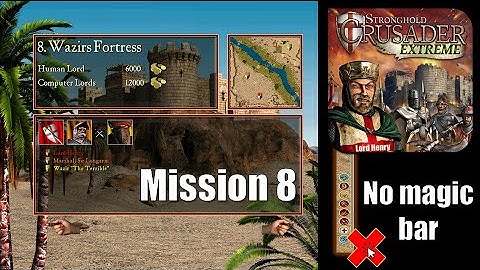 Episode 8 - Wazirs Fortress - Stronghold Crusader Extreme