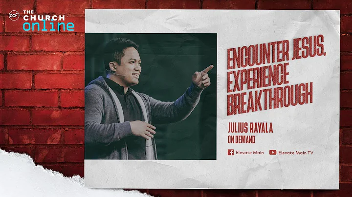 Breakthrough | Encounter Jesus, Experience Breakthrough | Julius Rayala