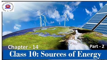 Class 10th Science Chapter -14 Sources of Energy Part -2