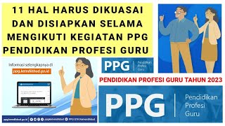 11 Hal Yang Harus Disiapkan Dan Dikuasai Selama Mengikuti Kegiatan PPG Pendidikan Profesi Guru