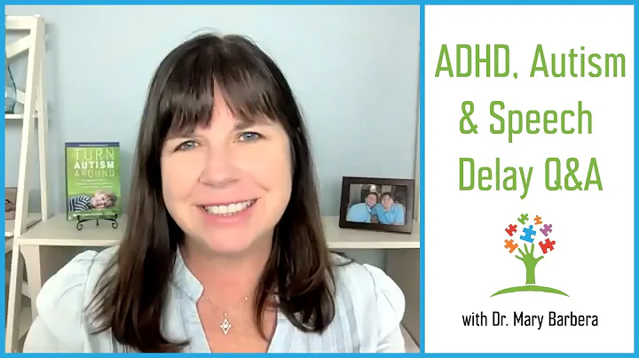 Autism, Speech Delay or ADHD Q&A | Our Top Questions