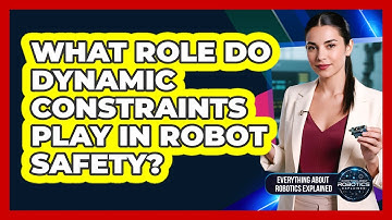 What Role Do Dynamic Constraints Play In Robot Safety?