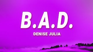 Denise Julia - B.A.D. (Lyrics) ft. P-Lo