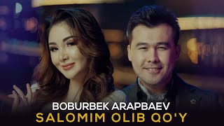 Boburbek Arapbaev - Salomim Olib Qo'y (Mood Video)