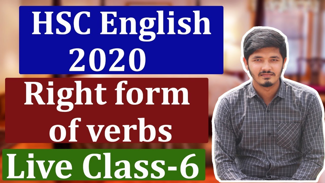 hsc-english-live-class-6-right-form-of-verbs-right-form-of-verbs-live-class-nahid24
