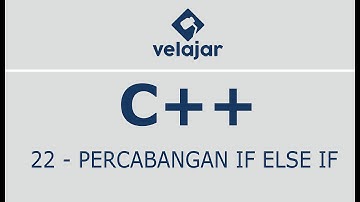 Percabangan If Else If #22 | C++ | Bahasa Indonesia