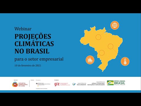 Webinar portal de Projeções Climáticas no Brasil - apresentação para o setor empresarial