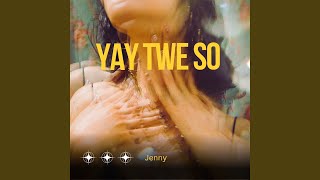 Yay Twe So - Jenny