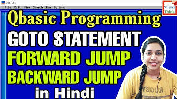 GoTo Statements in Qbasic - Forward and Backward Jump | Qb64 Programs in Hindi - Science Think