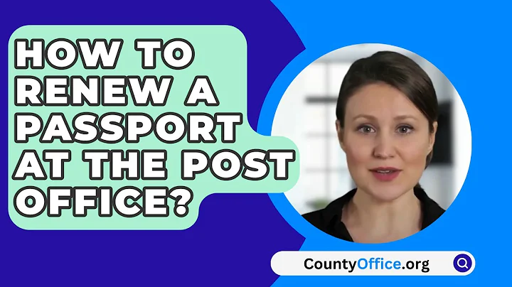 How To Renew A Passport At The Post Office? - CountyOffice.org