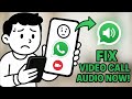 How to fix whatsapp video call voice problem
