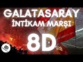 8D GALATASARAY MARŞI-İNTİKAM MARŞI- (8D AUDIO) (KULAKLIK TAK)