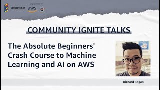 Community Ignite Series 19: The Absolute Beginners Crash Course to Machine Learning and AI on AWS screenshot 1