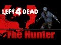 The Hunter - Left 4 Dead Series