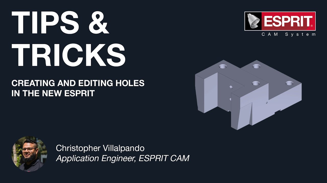 Creating and Editing Holes in the new ESPRIT ESPRIT Tips and Tricks