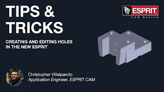 Creating and Editing Holes in the new ESPRIT - ESPRIT Tips and Tricks