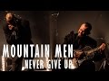 Mountain men  never give up  live la belle lectrique