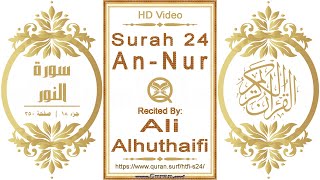 Surah 024 An-Nur | Reciter: Ali Alhuthaifi | Text highlighting HD video on Holy Quran Recitation