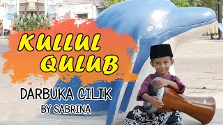 KULLUL QULUB || MUHAMMAD SUHAIL dkk (Cover) || Darbuka Cilik Sabrina