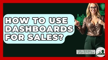 How To Use Dashboards For Sales? - The Friendly Statistician
