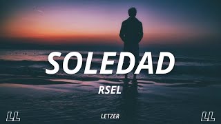 Video thumbnail of "Rsel - Soledad (Letra)"