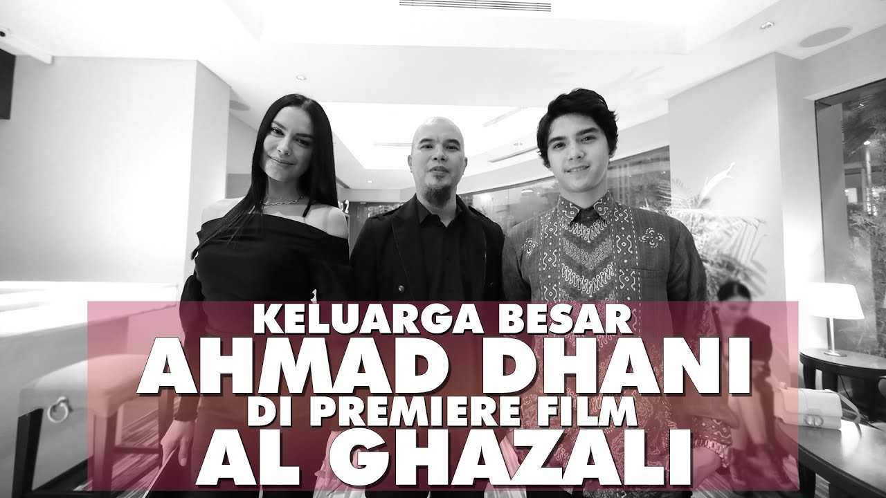 Keluarga Besar Ahmad Dhani di Premiere Film Al Ghazali YouTube