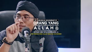 Orang Yang Diinginkan Kebaikannya Oleh Allah - AMHR 01 - Ustadz Abu Ya'La Kurnaedi, Lc