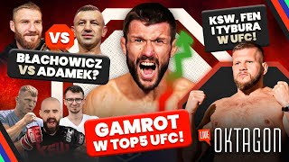 GAMROT W TOP 5 UFC! BŁACHOWICZ VS ADAMEK? KSW, FEN I TYBURA W UFC!