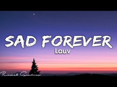 Lauv - Sad Forever (Lyrics)