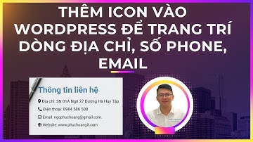 Hướng dẫn thêm ICON vào WordPress để trang trí dòng địa chỉ, số phone, email