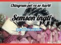 Chingrum petra sokarbi//Semson Ingti//evergreen//2020 Mp3 Song