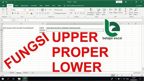 FUNGSI UPPER, PROPER, DAN LOWER PADA EXCEL