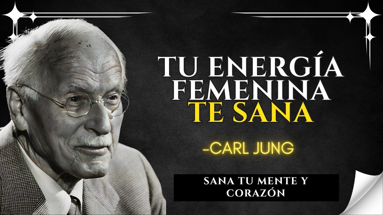 Eleva tu Mente y Corazón Conectando con tu Energía Femenina – Carl Jung