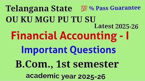Financial Accounting I | Important Questions |B.Com., 1st semester 2025-26  | OU KU MGU PU TU SU