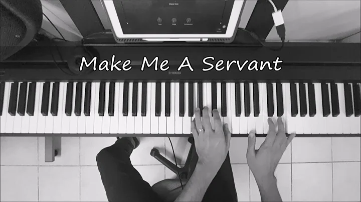MAKE ME A SERVANT - Piano Instrumental