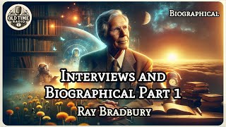 Interviews and Biographical Part 1 | Ray Bradbury | Biographical | BBC Radio Drama | Old Time Radio