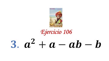 Algebra de Baldor: Ejercicio 106 - Problema 3: a^2+a-ab-b