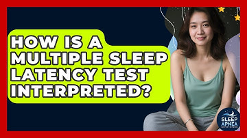 How Is A Multiple Sleep Latency Test Interpreted? - Sleep Apnea Support Network