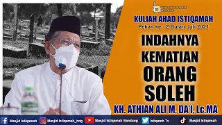 [KAJIAN DUHA MINGGU] INDAHNYA MENINGGAL ORANG SOLEH ||| KH. ATHIAN ALI M. Da'i, Lc. MA.