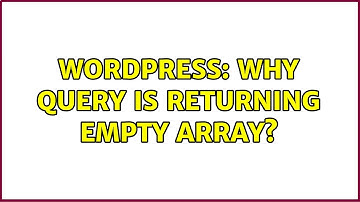 Wordpress: Why Query is returning empty array?