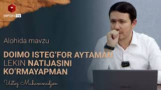 DOIMO ISTIG'FOR AYTAMAN, LEKIN NATIJASINI KO'RMAYAPMAN | Alohida mavzu