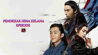 PENDEKAR HINA KELANA | EPISODE 23 | SENYUMAN SANG PENDEKAR PEDANG | SUB INDO
