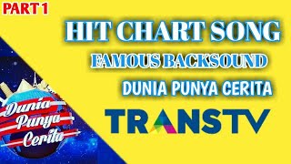 TOP FAMOUS BACKSOUND DUNIA PUNYA CERITA (DPC) TransTV - Part 1