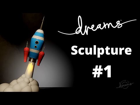 Sculpt #1 | Rocket | Dreams PS4