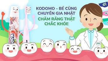 Kodomo – Bé cùng chuyên gia Nhật, chăm răng thật chắc khỏe