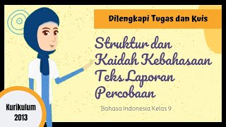 Kelas 9 - Struktur dan Kaidah Kebahasaan Teks Laporan Percobaan